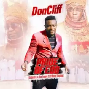DonCliff - Pride Of Edo (Dedicated to Oba Ewuare II)